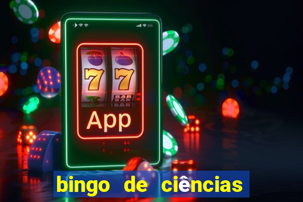 bingo de ciências 6 ano